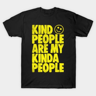 Kind People Are My Kinda People T-Shirt